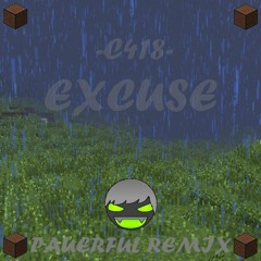C418 - Excuse (Pauerful Remix)