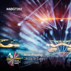 In Tents (ABGT282) OUT NOW! [ZEROTHREE MUSIC]