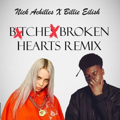 Nick Achilles x Billie Eilish - Bitches Broken Hearts Remix