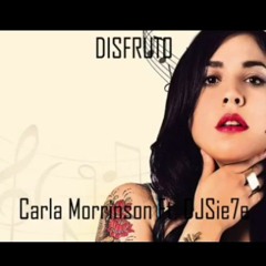 Disfruto - Carla Morrinson /Sie7E/〽️