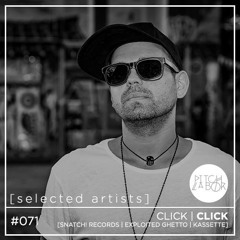 [selected artists] #071 - Click | Click | Snatch!, Cajual, Exploited Ghetto, Kassette_berlin