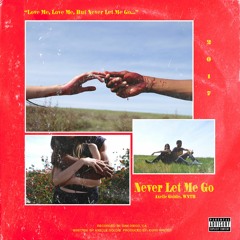 Never Let Me Go - [Prod. Kory Winter]