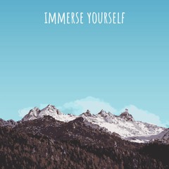 Immerse Yourself [project file available]