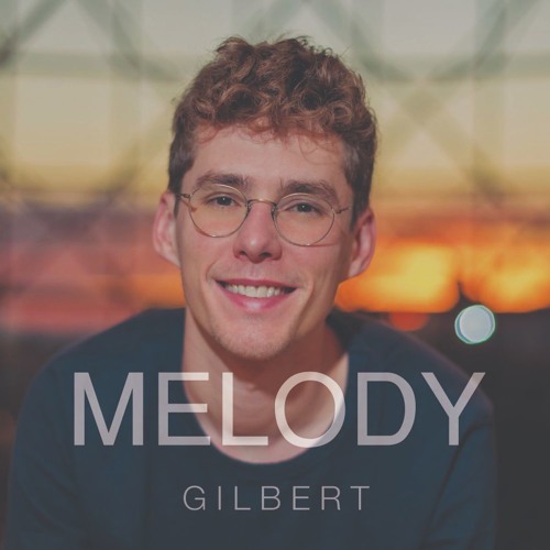 Lost Frequencies & James Blunt - Melody (Gilbert Remix)