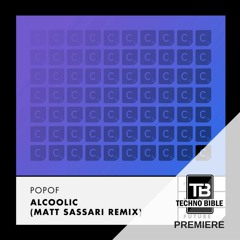 TB Premiere: Popof - Alcoolic (Matt Sassari Remix) [CR2 Records]