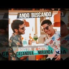Agustín Casanova Ft. Chyno Miranda - Ando Buscando (Juan López Extended Edit)