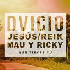 Dvicio Feat. Jesús Reik & Mau Y Ricky - Que Tienes Tu (Varo Ratatá Extended Edit 2018)