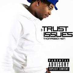 ThomasBoi Ken - Trust Issues [Preview] - Out Now!