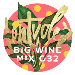 Lent Voler - Big Wine Mix 032 (Tracklist)