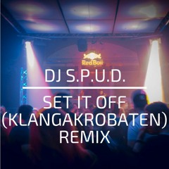 DJ S.P.U.D. - Set It Off (KlangAkrobaten Remix)