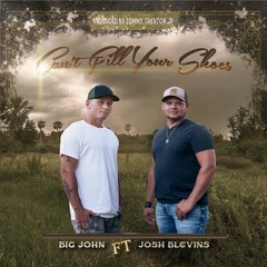 Can't Fill Your Shoes Ft Josh Blevins