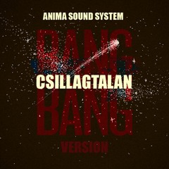 Anima Sound System - Csillagtalan (Bang Bang version)