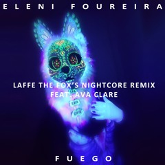 Eleni Foureira - Fuego (Laffe the Fox's Nightcore Remix feat. Ava Clare)