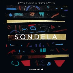 David Mayer & Floyd Lavine - Sondela Feat.Xolisa( FloydLavinesDrumversion )(connected024)