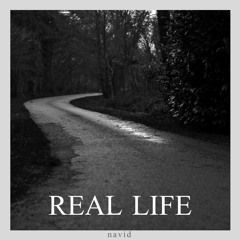 Real Life (Prod. by Ella Dot Motions)