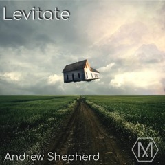 Andrew Shepherd - Levitate [Melodik Free]