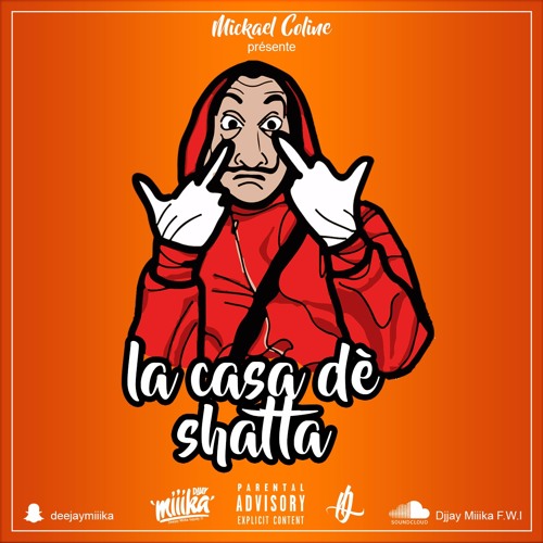 La Casa dè Shatta - Djjay Miiika