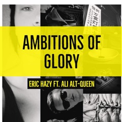 Ambitions Of Glory w/ Eric Hazy