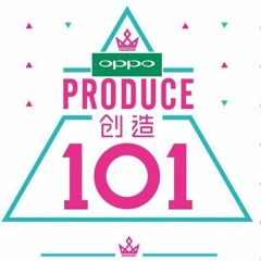 Produce 创造 101 - Pick Me Theme Song 主题曲