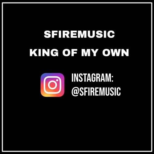 SFiremusic - King Of My Own