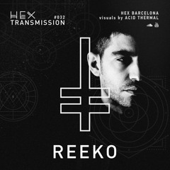 HEX Transmission #032 - Reeko