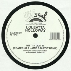 Loleatta Holloway - Hit It And Quit It Jamie 3:26 & Creatbug Edit (tweaked)