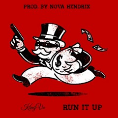 Run It Up (Prod. by Nova Hendrix)