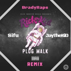 BradyRaps x JayTheKiD x Sifu - Plug Walk Remix