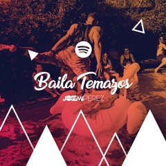 Baila Temazos (Vol. 4) [Recopilatorio Mayo 2018]