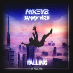 Mikey B & Sammy Virji - Falling (OUT NOW)