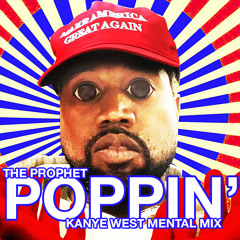 The Prophet - Poppin' (Kanye West Mental Mix)