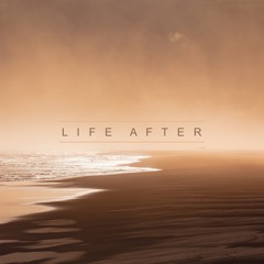 L I F E | A F T E R