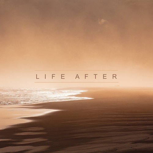 L I F E | A F T E R