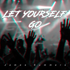 Let Yourself Go - James Garrison Summers