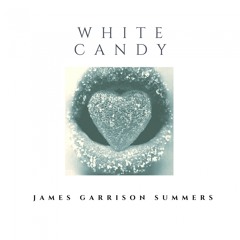 White Candy - James Garrison Summers