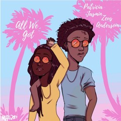 All We Got (feat. Zeus Anderson)