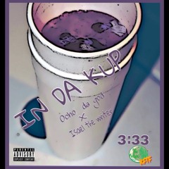 IN DA KUP - Ocho Da God x Isael The Writer