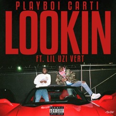 Playboi Carti - Lookin ft. Lil Uzi Vert (Slowed & Reverb)