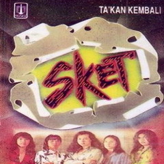 Sket - Takkan Kembali
