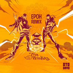 Tha Trickaz - I'm Back (Epoh Remix)