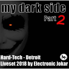 my dark side (Live Set 2018) Part II - by Elec. Jokar