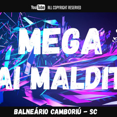 MEGA VAI MALDITA BY DJ ARTHUR SC