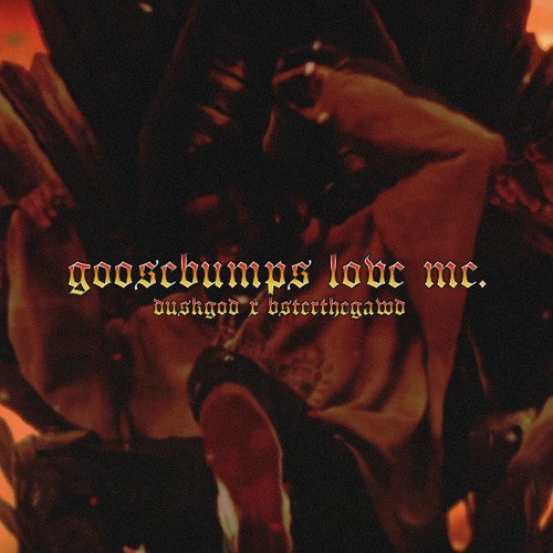Duskgod Bsterthegawd Goosebumps Love Me By Duskgod On - 