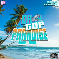 NoLo Proud Ft. Your Highne$$  (T.K.O Society) - Drop Top Paradise