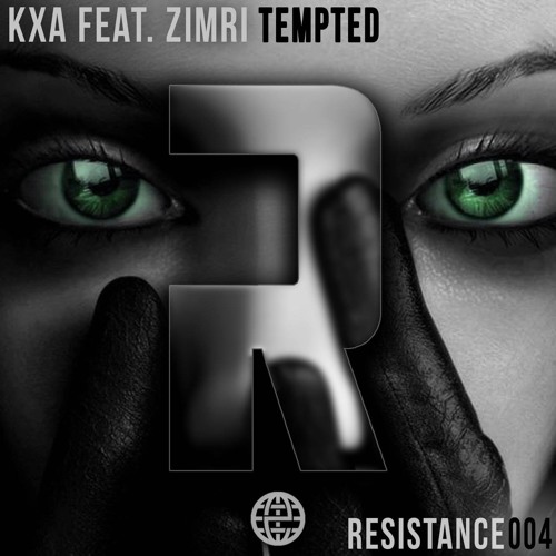 KXA Feat. Zimri - Tempted [Electrostep Network & Resistance Records EXCLUSIVE]