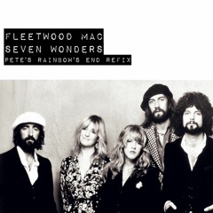 Fleetwood Mac - Seven Wonders (Pete's Rainbow's End Refix)