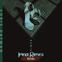 Irina Rimes - Beau | DAYMAN Remix