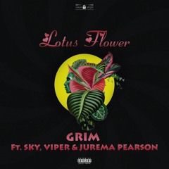 Lotus Flower (Feat. Viper, Sky & Jurema Pearson) (Prod. By Grim)