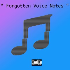 " Forgotten Voice Notes "