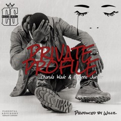 Private Profile ft. Eugene Junior & Chanda Wade (Prod. by Willz)
